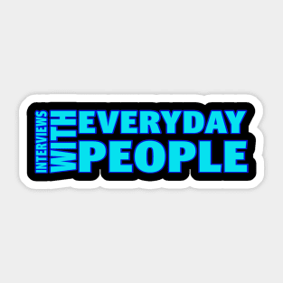 Interviews With Everyday People Sticker